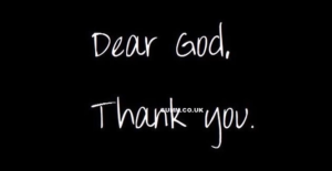 Dear God, thank you