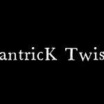 t is for tantrick twists