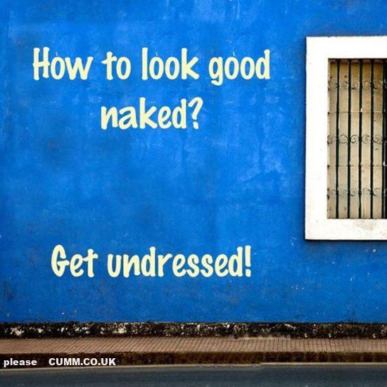 How To Look Good Naked